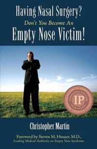 Having Nasal Surgery? Don't You Become an Empty Nose Victim!