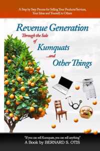 Revenue Generation Through the Sale of Kumquats and Other Things