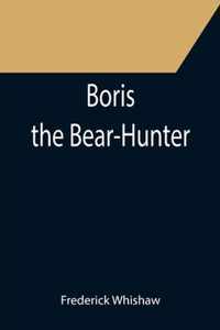 Boris the Bear-Hunter