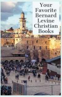 Your Favorite Bernard Levine Christian Books