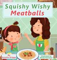 Squishy Wishy Meatballs