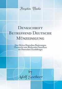 Denkschrift Betreffend Deutsche MA1/4nzeinigung