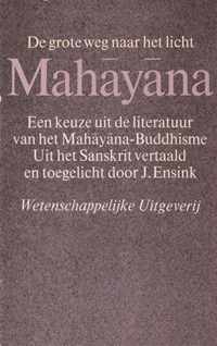 Grote weg naar het licht mahayana: een keuze uit de literatuur van het Mahayana-Boeddhisme