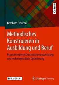 Methodisches Konstruieren in Ausbildung und Beruf