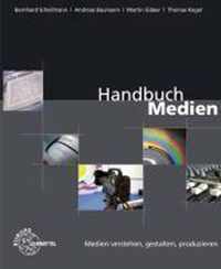 Handbuch Medien - Medien verstehen, gestalten, produzieren