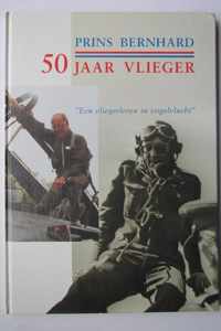 Prins Bernhard 50 jaar vlieger