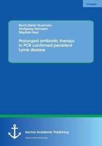 Prolonged antibiotic therapy in PCR confirmed persistent Lyme disease