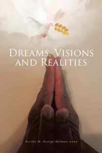 Dreams, Visions and Realities