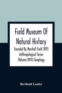 Field Museum Of Natural History Founded By Marshall Field 1893 Anthropological Series (Volume Xviii) Geophagy