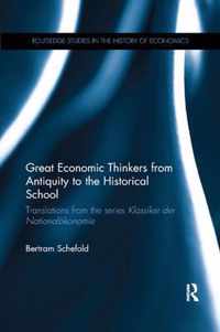 Great Economic Thinkers from Antiquity to the Historical School