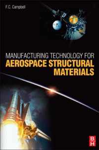 Manufacturing Technology for Aerospace Structural Materials