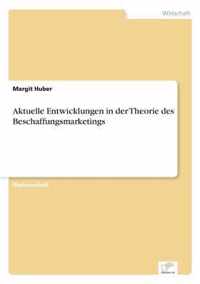 Aktuelle Entwicklungen in der Theorie des Beschaffungsmarketings