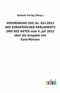 VERORDNUNG (EU) Nr. 651/2012 DES EUROPAEISCHEN PARLAMENTS UND DES RATES vom 4. Juli 2012 uber die Ausgabe von Euro-Munzen