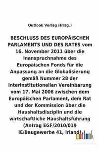 BESCHLUSS uber die Inanspruchnahme des Europaischen Fonds fur die Anpassung an die Globalisierung gemass Nummer 28 der Interinstitutionellen Vereinbarung vom 17. Mai 2006 uber die Haushaltsdisziplin und die wirtschaftliche Haushaltsfuhrung