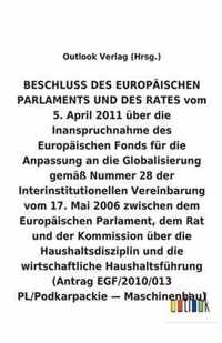 BESCHLUSS vom 5. April 2011 über die Inanspruchnahme des Europäischen Fonds für die Anpassung an die Globalisierung gemäß Nummer 28 der Interinstituti