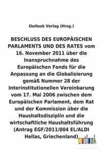 BESCHLUSS vom 16. November 2011 über die Inanspruchnahme des Europäischen Fonds für die Anpassung an die Globalisierung gemäß Nummer 28 der Interinsti