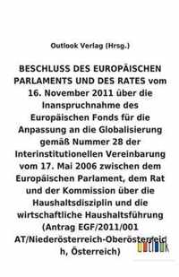 BESCHLUSS vom 16. November 2011 über die Inanspruchnahme des Europäischen Fonds für die Anpassung an die Globalisierung gemäß Nummer 28 der Interinsti