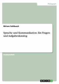 Sprache und Kommunikation. Ein Fragen- und Aufgabenkatalog