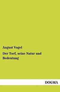 Der Torf, Seine Natur Und Bedeutung