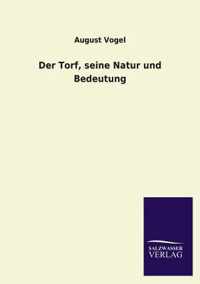 Der Torf, Seine Natur Und Bedeutung