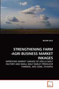 Strengthening Farm -Agri Business Market Inkages