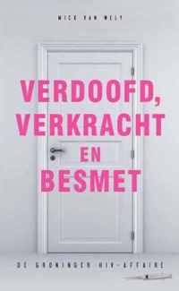 Verdoofd, verkracht en besmet