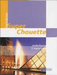 Super Chouette / 3 Havo/Vwo / Deel Tekstboek