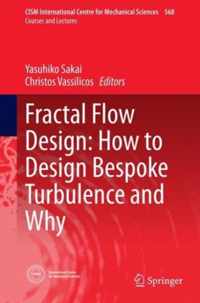 Fractal Flow Design: How to Design Bespoke Turbulence and Why