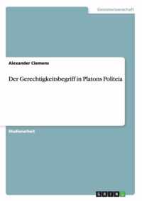 Der Gerechtigkeitsbegriff in Platons Politeia