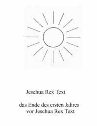 Das Ende des ersten Jahres vor Jeschua Rex Text