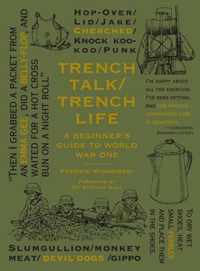 Trench Talk, Trench Life