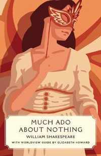 Much Ado about Nothing (Canon Classics Worldview Edition)