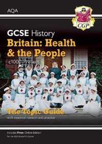 New Grade 9-1 GCSE History AQA Topic Guide - Britain: Health and the People: c1000-Present Day