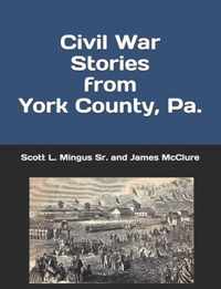 Civil War Stories from York County, Pa.