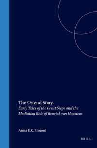 The Ostend Story: Early Tales of the Great Siege and the Mediating Role of Henrick Van Haestens