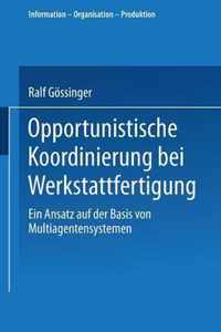 Opportunistische Koordinierung Bei Werkstattfertigung