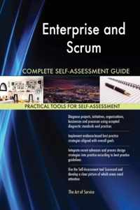 Enterprise and Scrum Complete Self-Assessment Guide