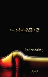 De Vloeibare Tijd Deel 2 - Peter Kouwenberg - Paperback (9789464483116)