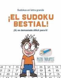 !El sudoku bestial! !Si, es demasiado dificil para ti! Sudokus en letra grande