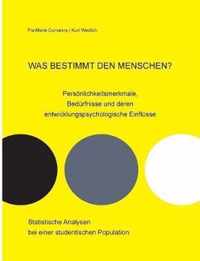 Was bestimmt den Menschen? Persoenlichkeitsmerkmale, Bedurfnisse und deren entwicklungspsychologische Einflusse