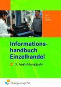 Informationshandbuch Einzelhandel. 3. Ausbildungsjahr Lehr-/Fachbuch