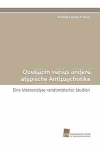 Quetiapin versus andere atypische Antipsychotika