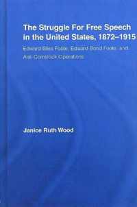 The Struggle for Free Speech in the United States, 1872-1915