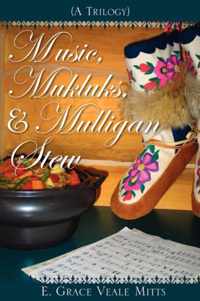 Music, Mukluks & Mulligan Stew