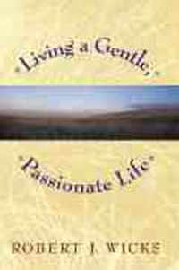 Living a Gentle, Passionate Life