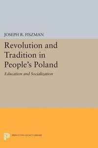 Revolution and Tradition in People`s Poland - Education and Socialization