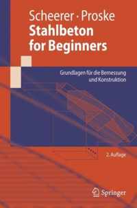 Stahlbeton for Beginners: Grundlagen Fr Die Bemessung Und Konstruktion