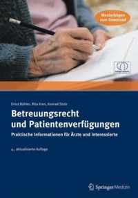 Betreuungsrecht Und Patientenverfugungen. Praktische Informationen Fur Arzte Und Interessierte