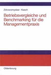 Betriebsvergleiche und Benchmarking fur die Managementpraxis