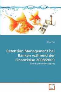 Retention Management bei Banken wahrend der Finanzkrise 2008/2009